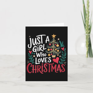 Just A Girl Who Loves Christmas Costume Xmas  Card
