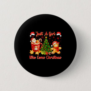 Just A Girl Who Loves Christmas Cute Gingerbread X 6 Cm Round Badge