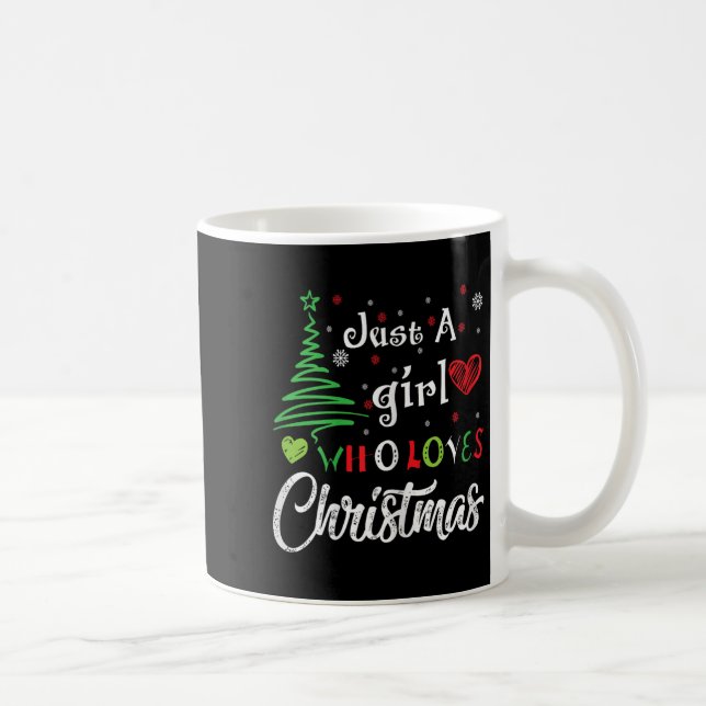 Just A Girl Who Loves Christmas Funny Design For W Coffee Mug (Right)
