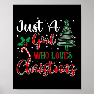 Just A Girl Who Loves Christmas Funny Xmas Women G Poster
