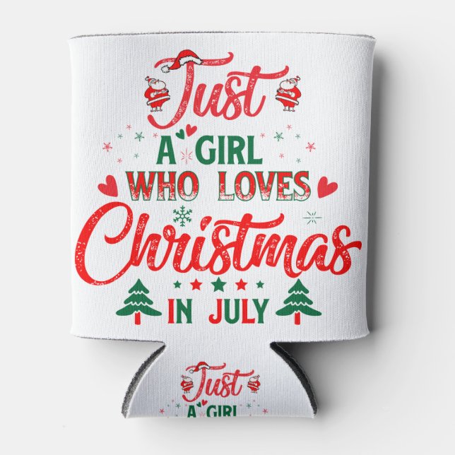 Just a girl who loves Christmas in July Can Cooler (Front)