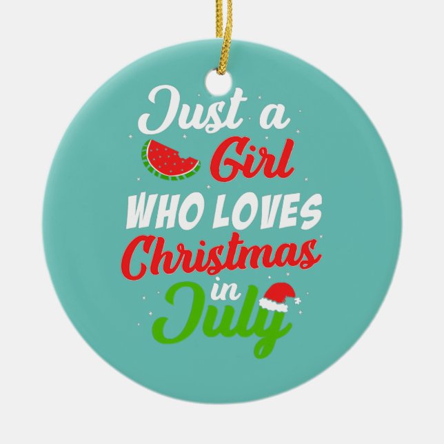 Just A Girl Who Loves Christmas In July Ceramic Tree Decoration (Front)