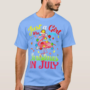 Just A Girl Who Loves Christmas In July Flamingo C T-Shirt
