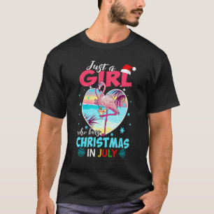Just A Girl Who Loves Christmas In July Flamingo S T-Shirt