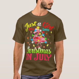 Just A Girl Who Loves Christmas In July Flamingo T-Shirt
