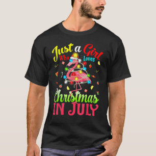 Just A Girl Who Loves Christmas In July Flamingo T-Shirt
