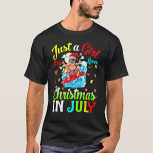 Just A Girl Who Loves Christmas In July Hawaiian H T-Shirt