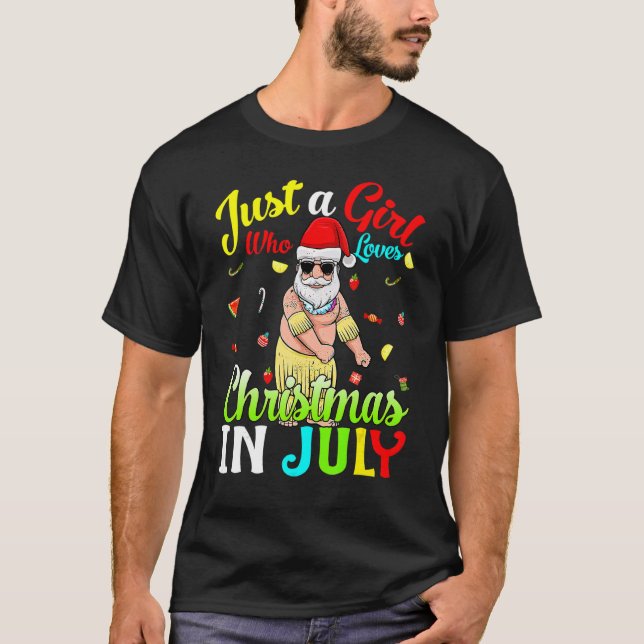 Just A Girl Who Loves Christmas In July Hawaiian H T-Shirt (Front)