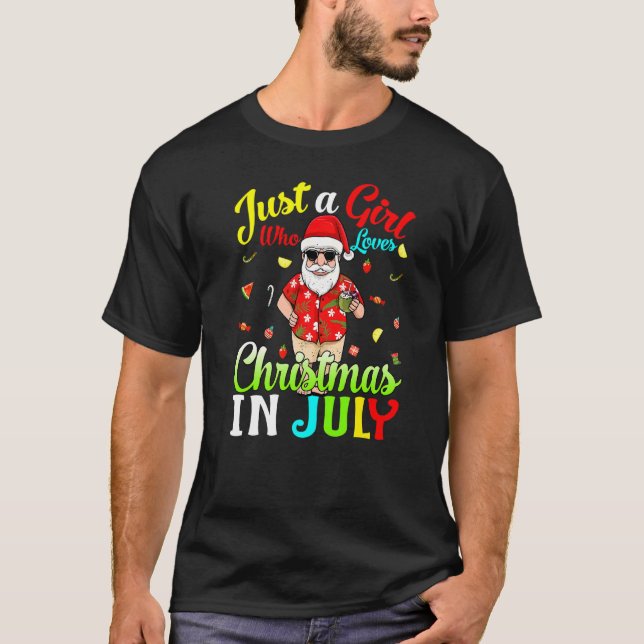 Just A Girl Who Loves Christmas In July Hawaiian H T-Shirt (Front)