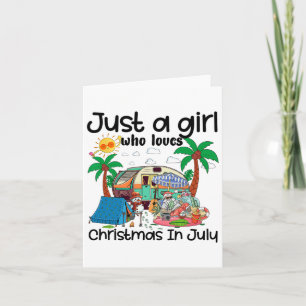 Just A Girl Who Loves Christmas In July Rv Santa C Card