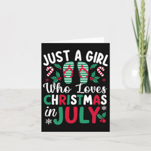 Just A Girl Who Loves Christmas In July Summer Bea Card