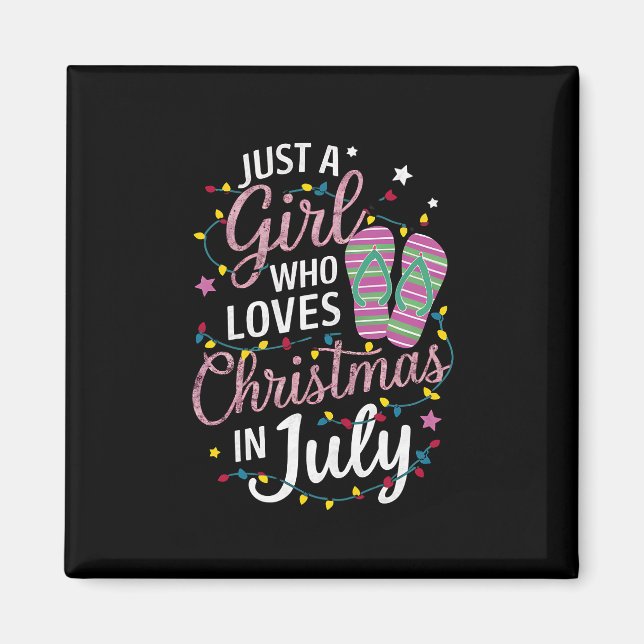 Just A Girl Who Loves Christmas in July Summer Magnet (Front)