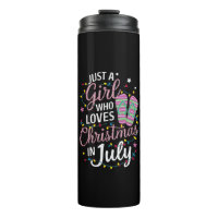 Just A Girl Who Loves Christmas in July Summer