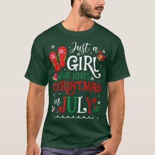 Just A Girl Who Loves Christmas In July Summer Vac T-Shirt