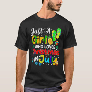Just A Girl Who Loves Christmas In July Summer Wom T-Shirt
