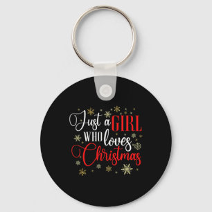 Just A Girl Who Loves Christmas Key Ring