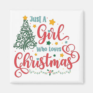 Just A Girl Who Loves Christmas Magnet