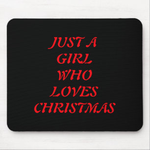 Just A Girl Who Loves Christmas Mouse Mat