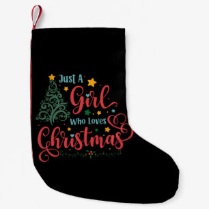 Just A Girl Who Loves Christmas Small Christmas Stocking