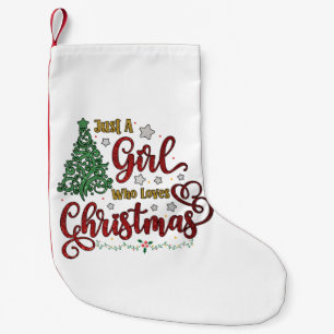 Just A Girl Who Loves Christmas Small Christmas Stocking
