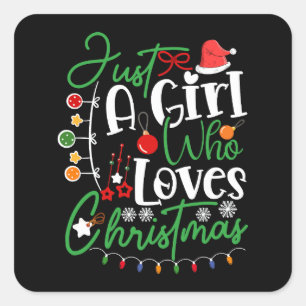 Just a Girl Who Loves Christmas Square Sticker
