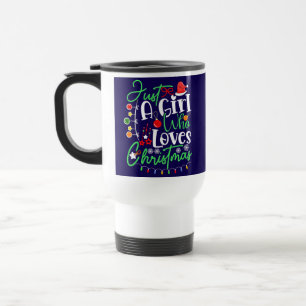 Just A Girl Who Loves Christmas Travel Mug