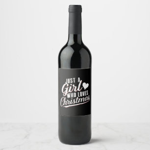 Just A girl Who Loves Christmas Wine Label