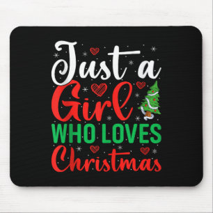 Just A Girl Who Loves Christmas Women Girls Xmas P Mouse Mat