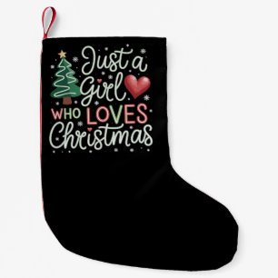 Just A Girl Who Loves Christmas Xmas Lover Winter Small Christmas Stocking