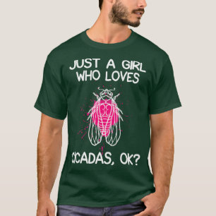 Just A Girl Who Loves Cicadas 1 T-Shirt