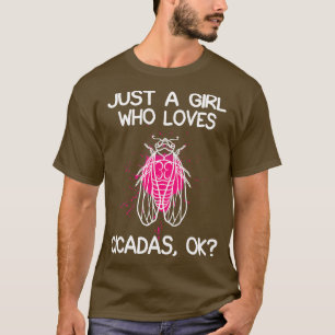 Just A Girl Who Loves Cicadas 1 T-Shirt