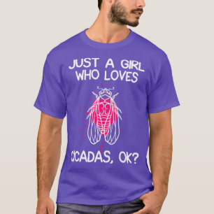 Just A Girl Who Loves Cicadas 3 T-Shirt