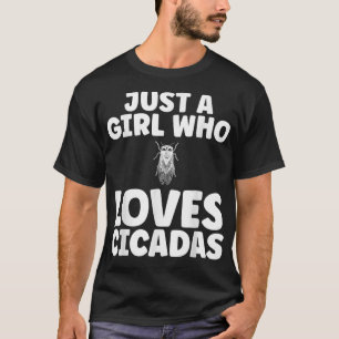 Just a Girl Who Loves Cicadas T-Shirt