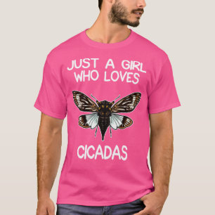 Just A Girl Who Loves Cicadas T-Shirt