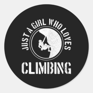 Just A Girl Who Loves Climbing Funny Rock Climber Classic Round Sticker
