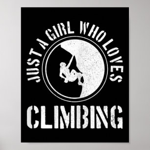 Just A Girl Who Loves Climbing Funny Rock Climber  Poster