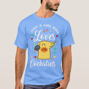 Just A Girl Who Loves Cockatiels 1 T-Shirt