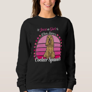 Just A Girl Who Loves Cocker Spaniel Cute Dog Sweatshirt
