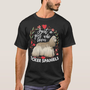 Just A Girl Who Loves Cocker Spaniels Dog Owner Pe T-Shirt