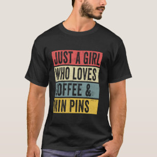 Just A Girl Who Loves Coffee And Min Pins Dog Love T-Shirt