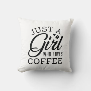 Just A Girl Who Loves Coffee Cushion
