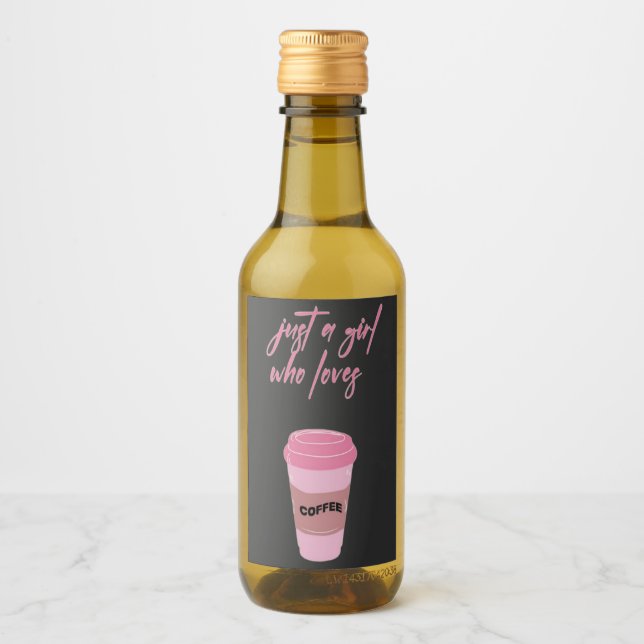 Just a girl who loves coffee, girly saying wine label (Front)