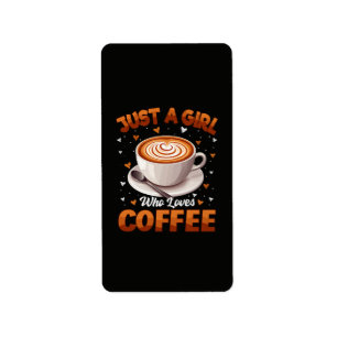 Just A Girl Who Loves Coffee Label