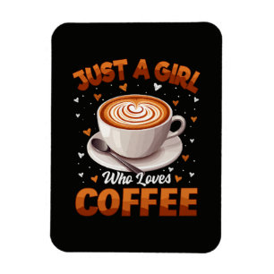 Just A Girl Who Loves Coffee Magnet