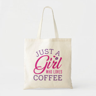 Just A Girl Who Loves Coffee Tote Bag