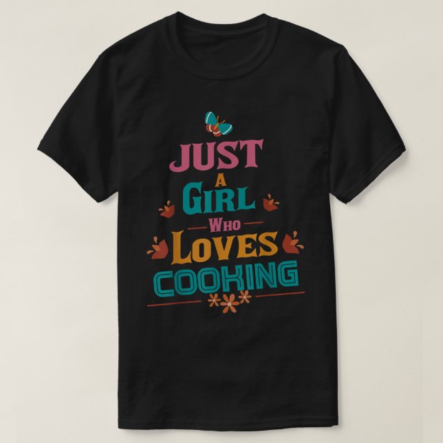 just a girl who loves cooking489  T-Shirt (Design Front)