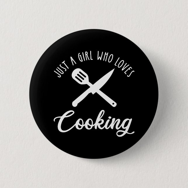 Just A Girl Who Loves Cooking 6 Cm Round Badge (Front)