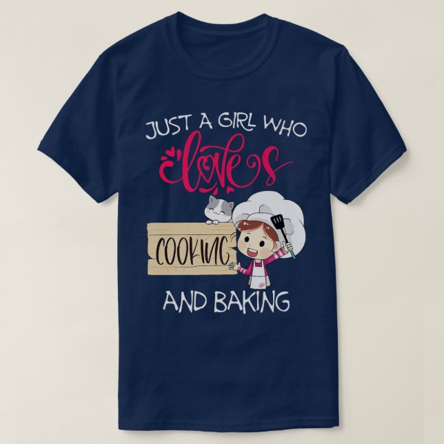 Just A Girl Who Loves Cooking And Baking T-Shirt (Design Front)