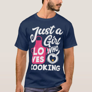 Just A Girl Who Loves Cooking Lover Cook Chef T-Shirt