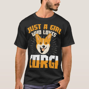 Just A Girl Who Loves Corgi Dog Breed Pet Puppy Lo T-Shirt